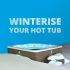 Hot Tub Winterisation